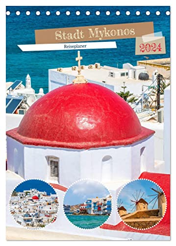 Stadt Mykonos - Reiseplaner (Tischkalender 2024 DIN A5 hoch), CALVENDO Monatskalender von CALVENDO