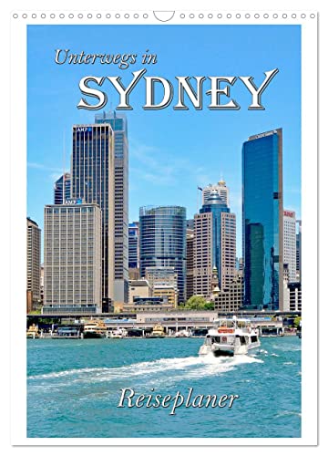 Unterwegs in Sydney - Reiseplaner (Wandkalender 2024 DIN A3 hoch), CALVENDO Monatskalender