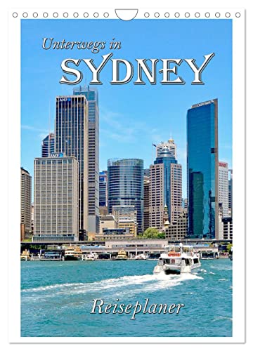 Unterwegs in Sydney - Reiseplaner (Wandkalender 2024 DIN A4 hoch), CALVENDO Monatskalender von CALVENDO
