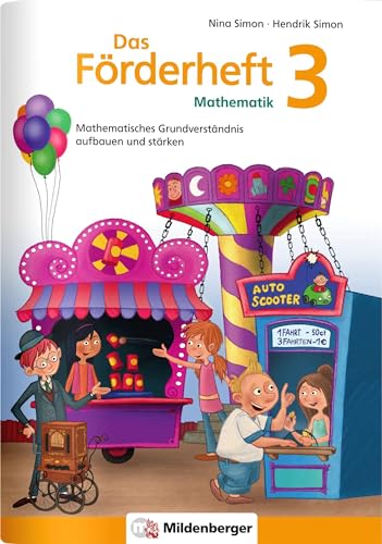 Das Förderheft Mathematik 3: Mathematisches Grundverständnis aufbauen und stärken: Mathematisches Grundverständnis aufbauen und stärken / Klasse 3 Das Förderheft Mathematik 3: Mathematisches Grundverständnis aufbauen und stärken: Mathematisches Grundverständnis aufbauen und stärken / Klasse 3