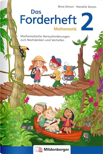 Das Forderheft Mathematik 2: Mathematische Herausforderungen zum Nachdenken und Vertiefen Das Forderheft Mathematik 2: Mathematische Herausforderungen zum Nachdenken und Vertiefen