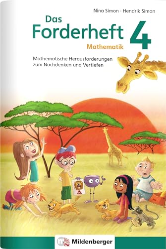 Das Forderheft Mathematik 4: Mathematische Herausforderungen zum Nachdenken und Vertiefen, Klasse 4 Übungsheft Das Forderheft Mathematik 4: Mathematische Herausforderungen zum Nachdenken und Vertiefen, Klasse 4 Übungsheft