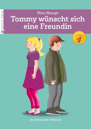 Tommy wünscht sich eine Freundin: In einfacher Sprache (Die Tigerbande - in einfacher Sprache) von Neufeld Verlag