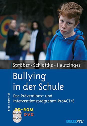 Bullying in der Schule: Das Präventions- und Interventionsprogramm ProACT + E. Mit CD-ROM und DVD (Materialien für die klinische Praxis) von Psychologie Verlagsunion