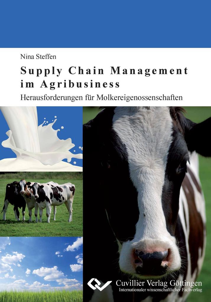 Supply Chain Management im Agribusiness. Herausforderungen für Molkereigenossenschaften von Cuvillier