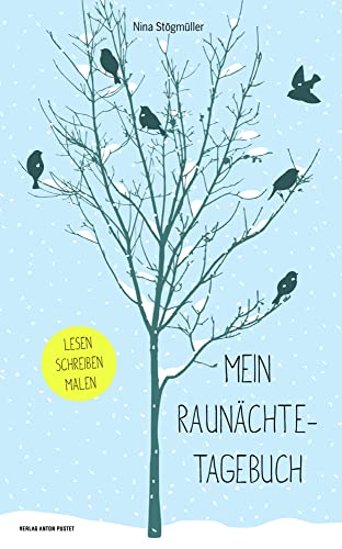 Mein Raunächtetagebuch: Ein kreatives Begleitbuch zu den zwölf heiligen Nächten im Jahr von Pustet Anton