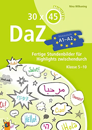 30 x 45 Minuten - DaZ – Niveaustufe A1-A2: Fertige Stundenbilder für Highlights zwischendurch – Klasse 5-10 von Verlag An Der Ruhr