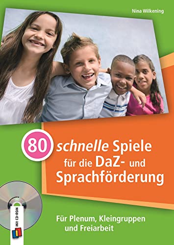 80 schnelle Spiele für die DaZ- und Sprachförderung: Für Plenum, Kleingruppen und Freiarbeit von Verlag An Der Ruhr