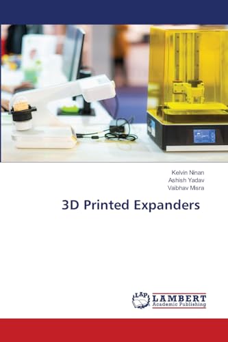 3D Printed Expanders von LAP LAMBERT Academic Publishing