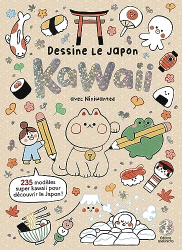 Dessine le Japon kawaii : avec Niniwanted von EDITIONS ISSEKINICHO