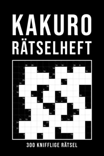 Kakuro Rätselheft: 300 Rätsel von einfach bis sehr schwer | Verschiedene Gitter Größen von 6x6 bis 13x13 | Logikrätsel für Erwachsene | Gehirnjogging & Entspannung