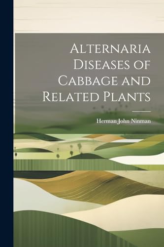 Alternaria Diseases of Cabbage and Related Plants von Legare Street Press
