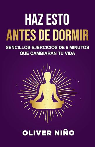 Haz Esto Antes de Dormir: Sencillos Ejercicios de 5 Minutos Que Cambiarán Tu Vida / Do This Before Bed: Simple 5 Minute Practices That Will Change Your Life Haz Esto Antes de Dormir: Sencillos Ejercicios de 5 Minutos Que Cambiarán Tu Vida / Do This Before Bed: Simple 5 Minute Practices That Will Change Your Life von Vintage Espanol