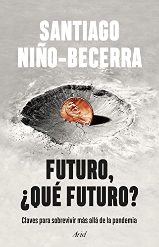 Futuro, ¿qué futuro?: Claves para sobrevivir más allá de la pandemia (Ariel) von Editorial Ariel