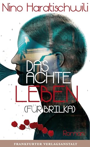 Das achte Leben (Für Brilka): Roman. Ausgezeichnet mit dem ITB BuchAward; Ehrengast der Frankfurter Buchmesse Georgien 2018 von Frankfurter Verlags-Anst.