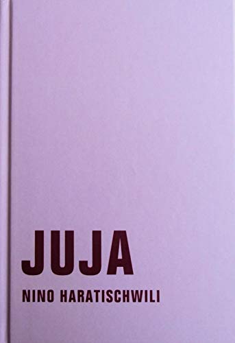 Juja: Ausgezeichnet mit dem Debütpreis des Buddenbrookhauses 2011 von Verbrecher Verlag