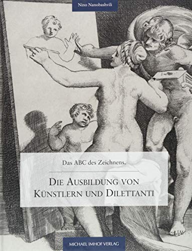 Die Ausbildung von Künstlern und Dilettanti: Das ABC des Zeichnens