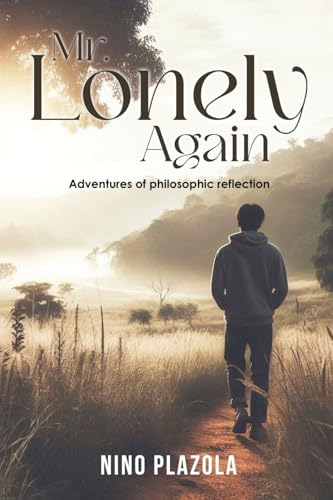 Mr. Lonely Again: Adventures of Philosophic Reflection Mr. Lonely Again: Adventures of Philosophic Reflection von Gotham Books