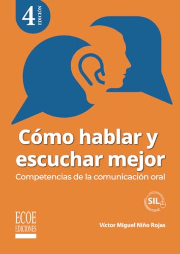Cómo hablar y escuchar mejor: Competencias de la comunicación oral von Ecoe Ediciones