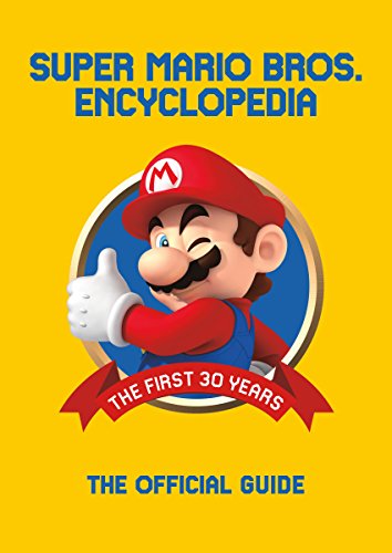 Super Mario Encyclopedia: The Official Guide to the First 30 Years: The Official Guide to the First 30 Years 1985 - 2015 von Dark Horse Comics