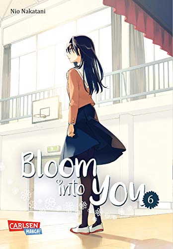 Bloom into you 6: Berührender Girls-Love-Manga über das Erblühen einer jungen, ersten Liebe! von Carlsen Verlag GmbH