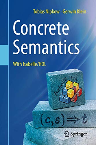 Concrete Semantics: With Isabelle/HOL von Springer