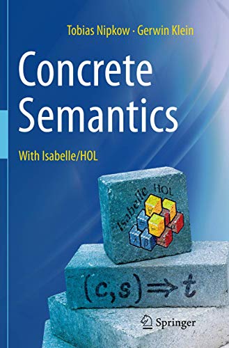 Concrete Semantics: With Isabelle/HOL