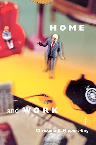 Home and Work: Negotiating Boundaries through Everyday Life von University of Chicago Press