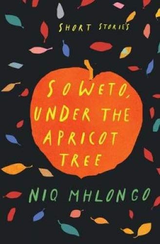 Soweto, under the apricot tree von Kwela Books