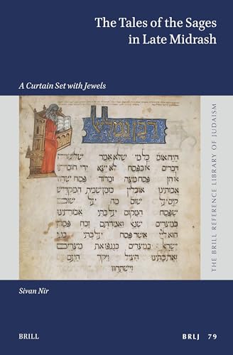The Tales of the Sages in Late Midrash: A Curtain Set with Jewels (Brill Reference Library of Judaism.) von Brill