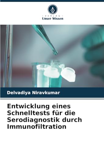 Entwicklung eines Schnelltests für die Serodiagnostik durch Immunofiltration: DE von Verlag Unser Wissen