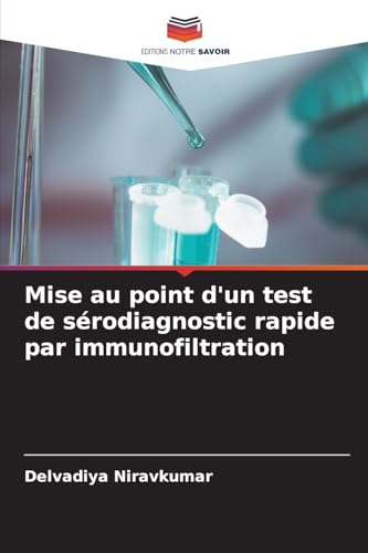Mise au point d'un test de sérodiagnostic rapide par immunofiltration von Editions Notre Savoir