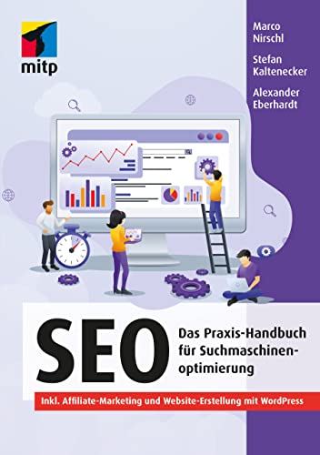 SEO: Das Praxis-Handbuch für Suchmaschinenoptimierung. Inkl. Affiliate-Marketing und Website-Erstellung mit WordPress (mitp Professional) von MITP Verlags GmbH