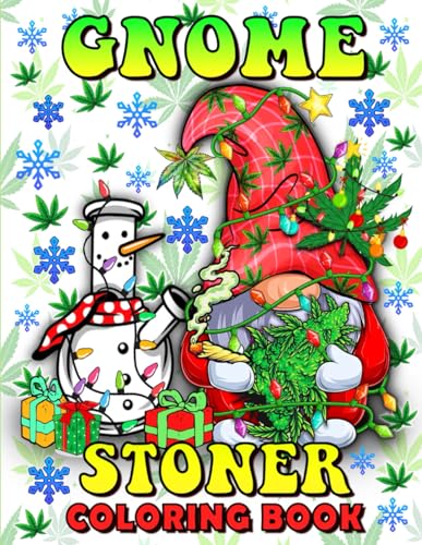 Gnome Stoner Coloring Book: Funny Weed Coloring Book For Adults: Gnomes Stoner Coloring pages to Have Fun, Psychedelic Trippy stoner Coloring book, Stoner Gift for Men and Women von Independently published