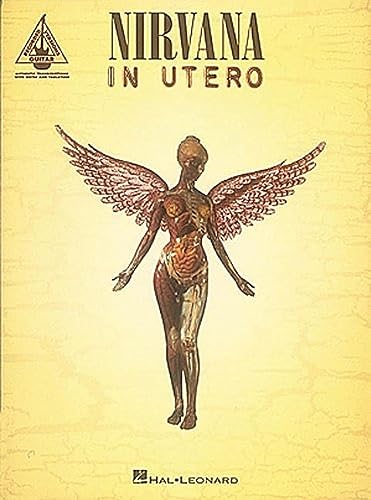 Nirvana - In Utero: In Utero - Authentic Transcriptions with Notes and Tablature (Guitar Recorded Versions)