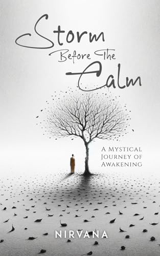 Storm Before the Calm: A Mystical Journey of Awakening von Nirvana Foundation