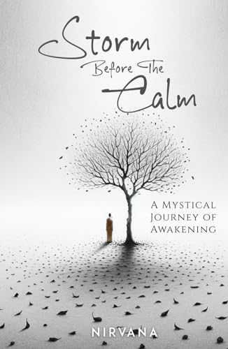 Storm Before the Calm: A Mystical Journey of Awakening von Nirvana Foundation
