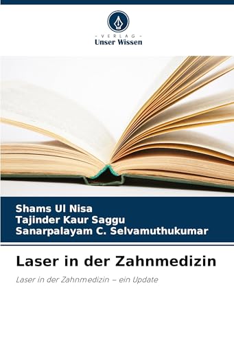 Laser in der Zahnmedizin: Laser in der Zahnmedizin ¿ ein Update von Verlag Unser Wissen