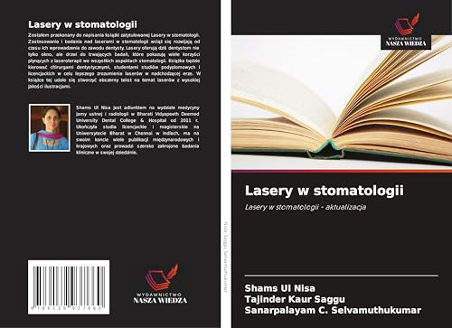 Lasery w stomatologii: Lasery w stomatologii - aktualizacja von Wydawnictwo Nasza Wiedza