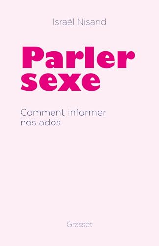 Parler sexe: Comment informer nos ados von GRASSET