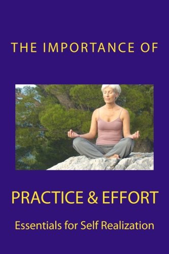 The Importance of Practice & Effort: Essentials for Self Realization von The Freedom Religion Press