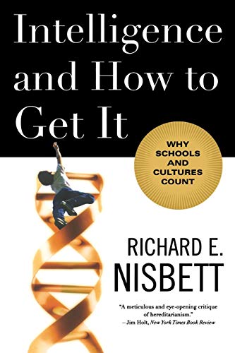 Intelligence and How to Get It: Why Schools and Cultures Count von W. W. Norton & Company