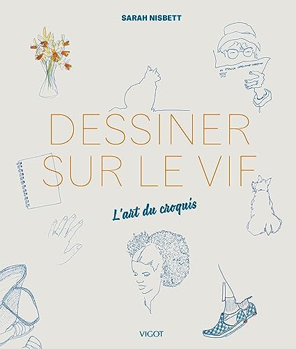 Dessiner sur le vif: L'art du croquis von VIGOT