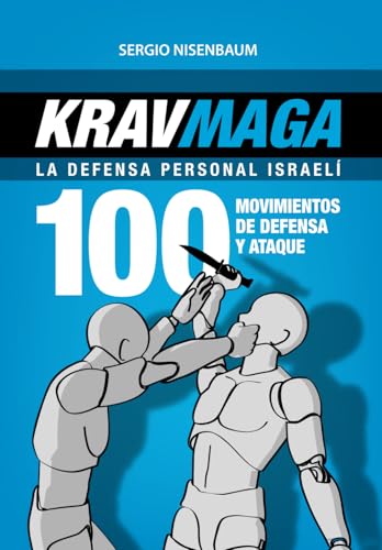 Krav Maga La defensa personal israelí: 100 movimientos de defensa y ataque von Independently published