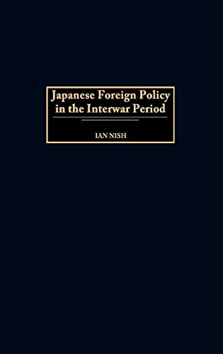 Japanese Foreign Policy in the Interwar Period (Praeger Studies of Foreign Policies of the Great Powers) von Praeger