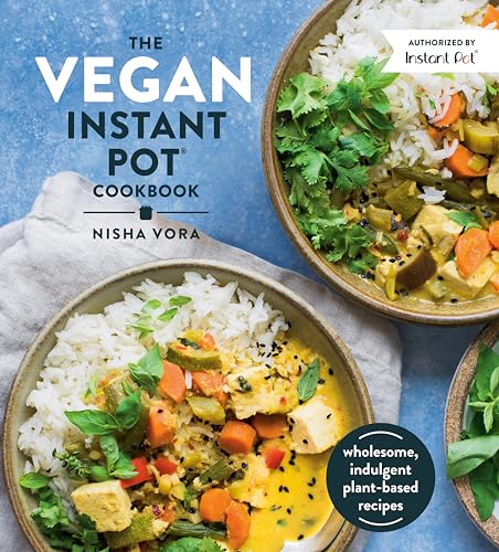 The Vegan Instant Pot Cookbook: Wholesome, Indulgent Plant-Based Recipes von Avery