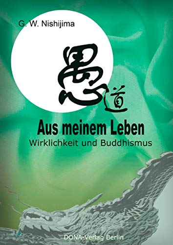 Aus meinem Leben: Wirklichkeit und Buddhismus