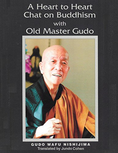 A Heart to Heart Chat on Buddhism with Old Master Gudo (Expanded Edition) von Treeleaf Zendo Publications