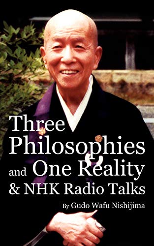 Three Philosophies and One Reality & NHK Radio Talks von Dogen Sangha Publications
