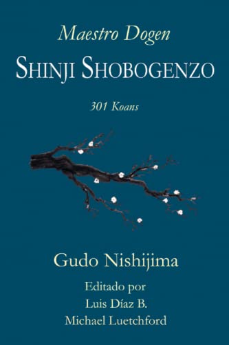 Maestro Dogen - Shinji Shobogenzo (Spanish Edition): 301 Koans von Independently published